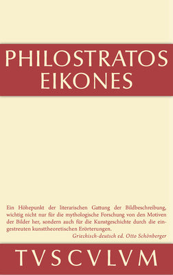 Die Bilder: Griechisch und deutsch. Nach Vorarbeiten von Ernst Kalinka herausgegeben, bersetzt und erlutert (Sammlung Tusculum) (German Edition)