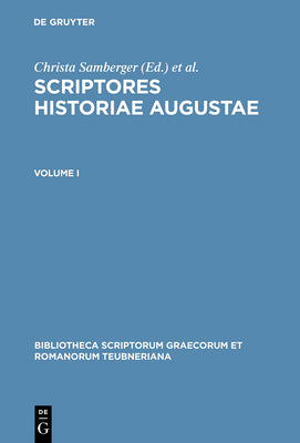 Scriptores historiae Augustae: Volume I (Bibliotheca scriptorum Graecorum et Romanorum Teubneriana) (Latin Edition)