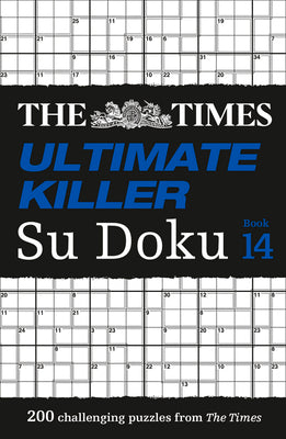 The Times Su Doku  The Times Ultimate Killer Su Doku Book 14: 200 of the deadliest Su Doku puzzles