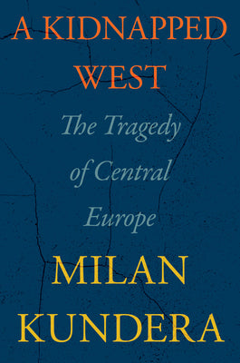 A Kidnapped West: The Tragedy of Central Europe