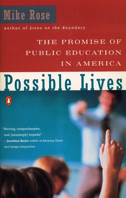 Possible Lives: The Promise of Public Education in America