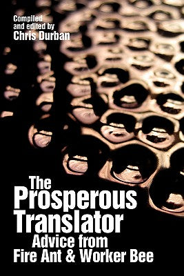 The Prosperous Translator: Advice from Fire Ant & Worker Bee