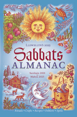 Llewellyn's 2025 Sabbats Almanac: Samhain 2024 to Mabon 2025 (Llewellyn's 2025 Calendars, Almanacs & Datebooks, 11)