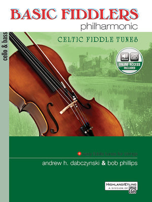 Basic Fiddlers Philharmonic Celtic Fiddle Tunes: Cello & Bass, Book & Online Audio (Philharmonic Series)