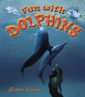 Fun With Dolphins (Dolphin Worlds)