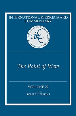 International Kierkegaard Commentary Volume 22: The Point of View