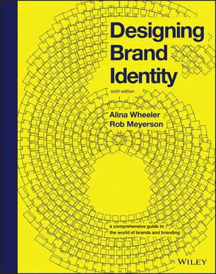 Designing Brand Identity: A Comprehensive Guide to the World of Brands and Branding