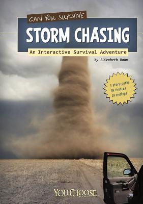 Can You Survive Storm Chasing?; An Interactive Survival Adventure (You Choose Books)