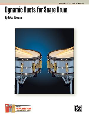 Dynamic Duets for Snare Drum: 15 Beginning Duets for the Musical Drummer (Alfred's Percussion Performance Series)