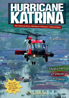 Hurricane Katrina: An Interactive Modern History Adventure (You Choose: Modern History)