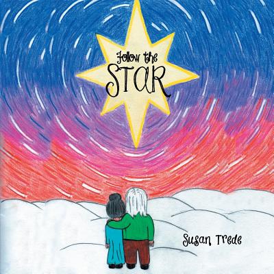 Follow the Star: Christmas Stories That Changed My Life