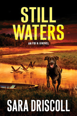 Still Waters: A Riveting Novel of Suspense (An F.B.I. K-9 Novel)