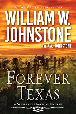 Forever Texas: A Thrilling Western Novel of the American Frontier (A Forever Texas Novel)