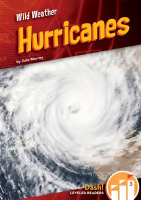 Hurricanes (Wild Weather: Dash! Leveled Readers, Level 3)