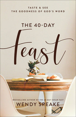 The 40-Day Feast: Taste & See the Goodness of Gods Word (A Daily Devotional with 40 Reflections, Bible Readings, Prayer Prompts, and Practical ... (Taste and See the Goodness of God's Word)