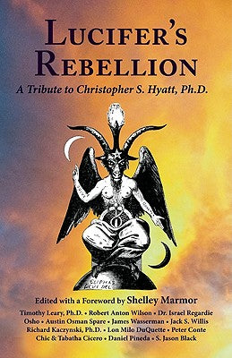 Lucifer's Rebellion: A Tribute to Christopher S. Hyatt