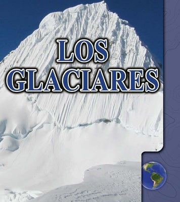 Rourke Educational Media Los glaciares (Landforms) (Spanish Edition)