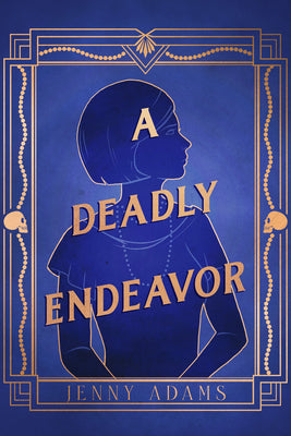 A Deadly Endeavor: A Novel (A Deadly Twenties Mystery)