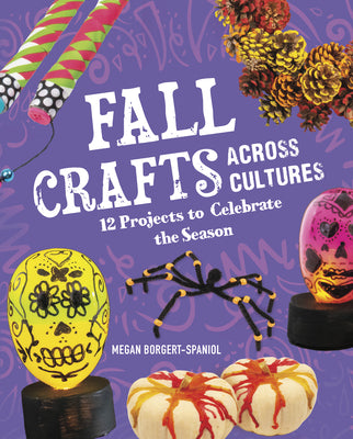 Fall Crafts Across Cultures: 12 Projects to Celebrate the Season (Seasonal Crafts Across Cultures)