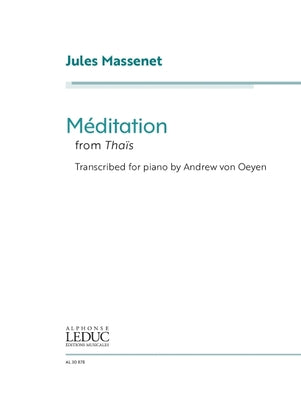 Jules Massenet: Meditation from Thais - Transcribed for Piano by Andrew von Oeyen