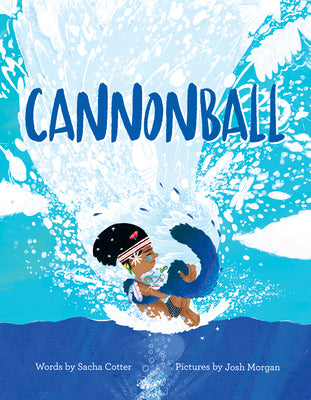 Cannonball: A Fun, Summertime Read About Believing In Yourself and Having Fun (Diverse Children's Book)