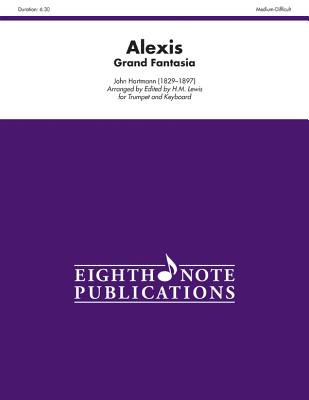 Alexis: Grand Fantasia, Part(s) (Eighth Note Publications)