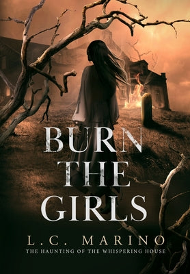 Burn the Girls (The Haunting of the Whispering House)