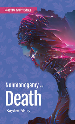 Nonmonogamy and Death: A More Than Two Essentials Guide