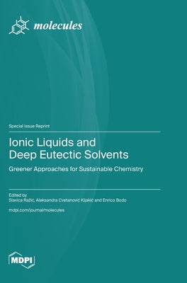 Ionic Liquids and Deep Eutectic Solvents: Greener Approaches for Sustainable Chemistry