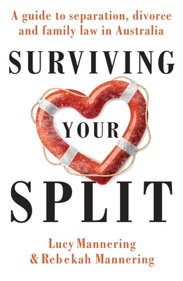 Surviving Your Split: A Guide to Separation, Divorce and Family Law in Australia