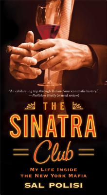 The Sinatra Club: My Life Inside the New York Mafia