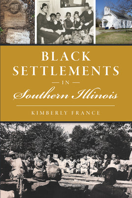 Black Settlements in Southern Illinois (American Heritage)