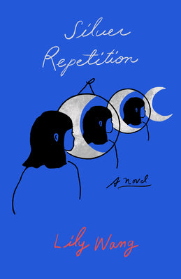 Silver Repetition: A Novel