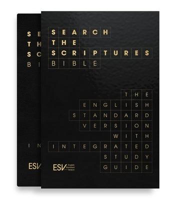 ESV Search the Scriptures Bible: The English Standard Version Bible with integrated study guide