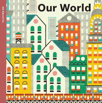 Spring Street All About Us: Our World