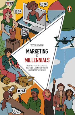 Marketing to Millennials: HOW TO GET THE DIGITAL NATIVES LINING UP TO DO BUSINESS WITH YOU (Engaging Millennials)